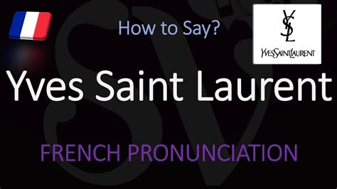 yves saint laurent pronunciacion|how to pronounce ysl libre.